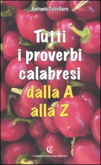 Tutti i proverbi calabresi dalla A alla Z.