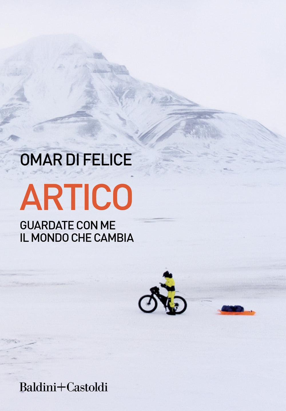 Artico. Guardate con me il mondo che cambia.