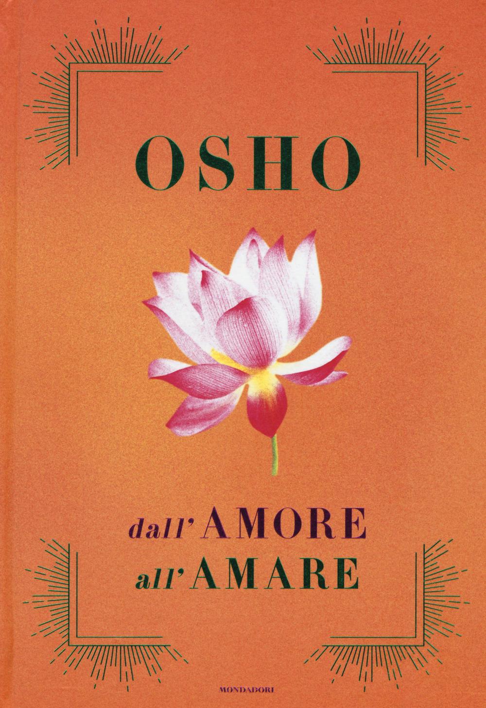 Dall'amore all'amare: Tantra, amore e meditazione-Il gioco delle emozioni-Il lungo, il corto, il nulla.