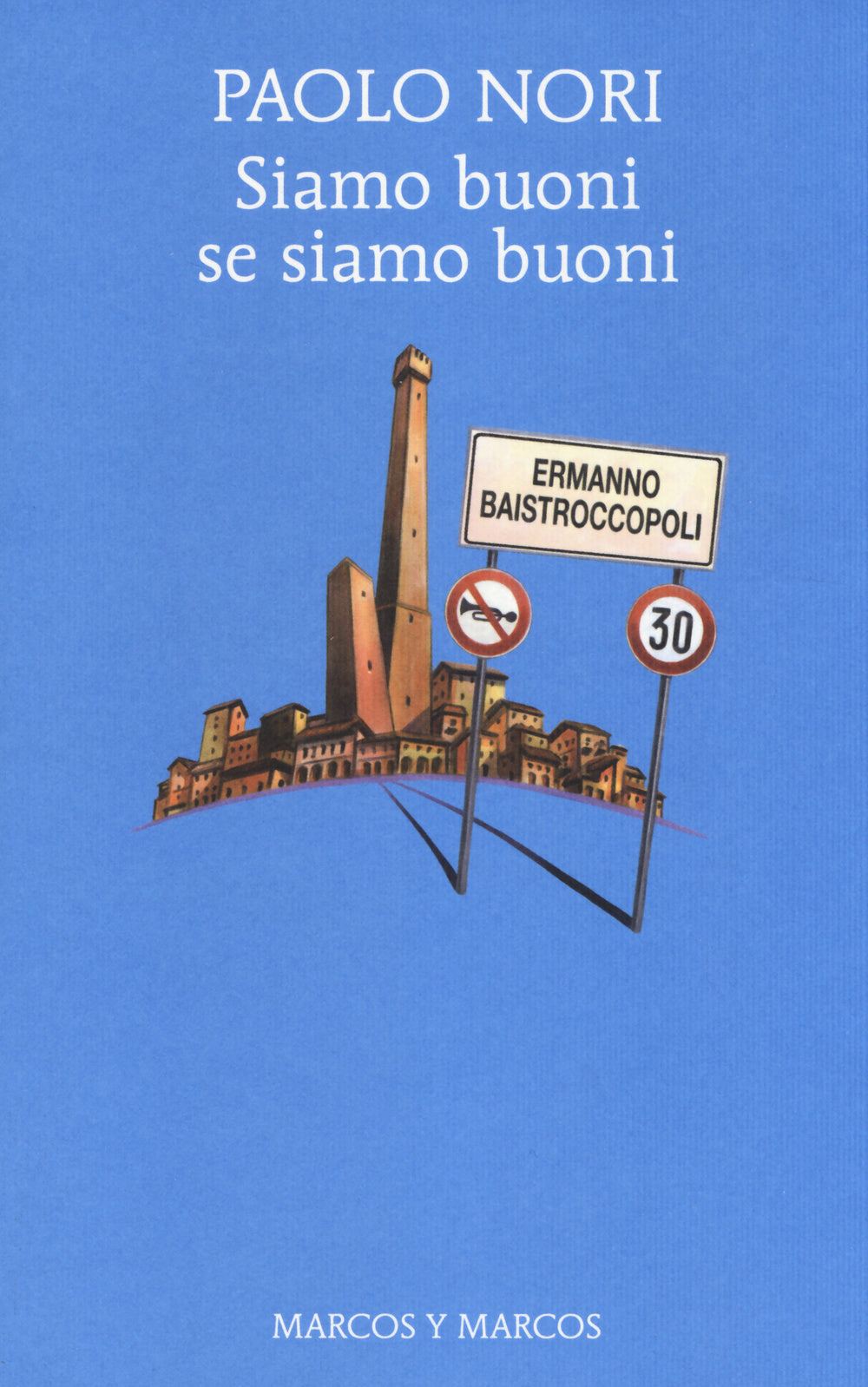 Siamo buoni se siamo buoni.