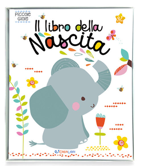Il libro della nascita. Piccole gioie. Ediz. a colori.