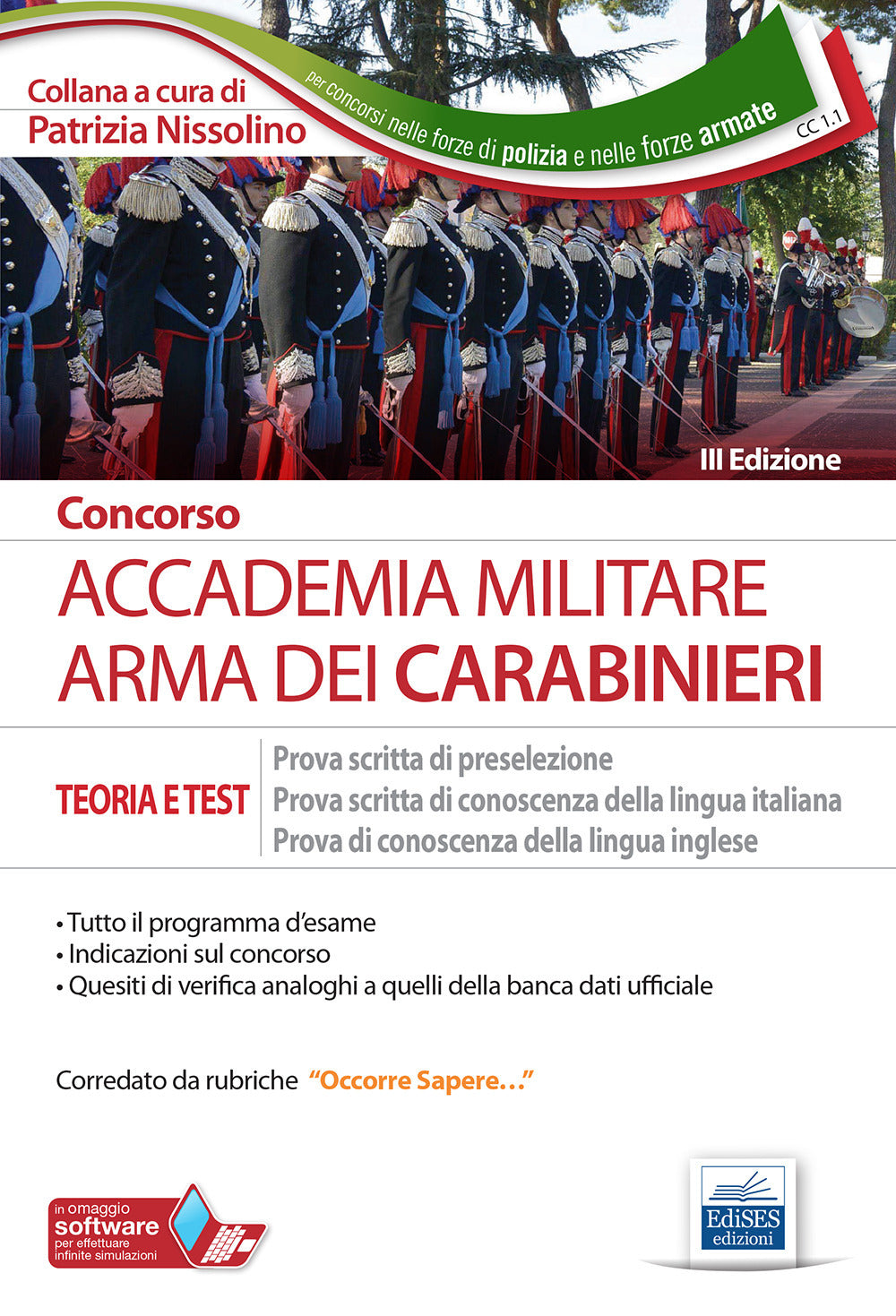 Concorso Accademia militare. Arma dei Carabinieri. Teoria e test per la prova scritta di preselezione, la prova scritta di conoscenza della lingua italiana, la prova di conoscenza della lingua inglese. Con software di simulazione.