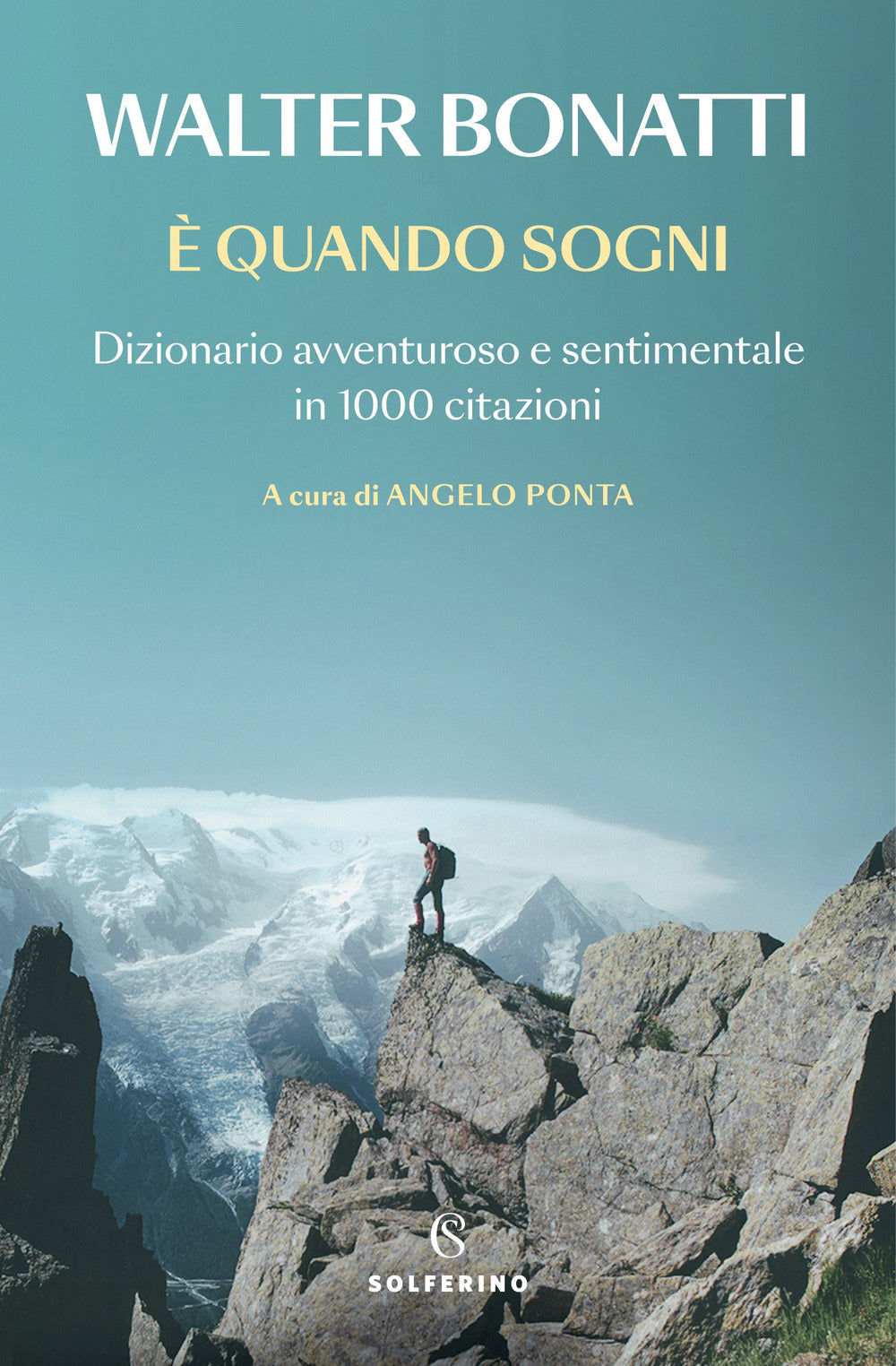 È quando sogni. Dizionario avventuroso e sentimentale in 1000 citazioni.