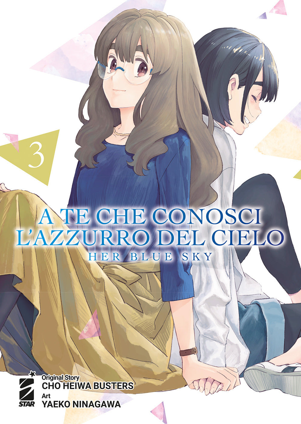 A te che conosci l'azzurro del cielo. Her blue sky. Vol. 3.