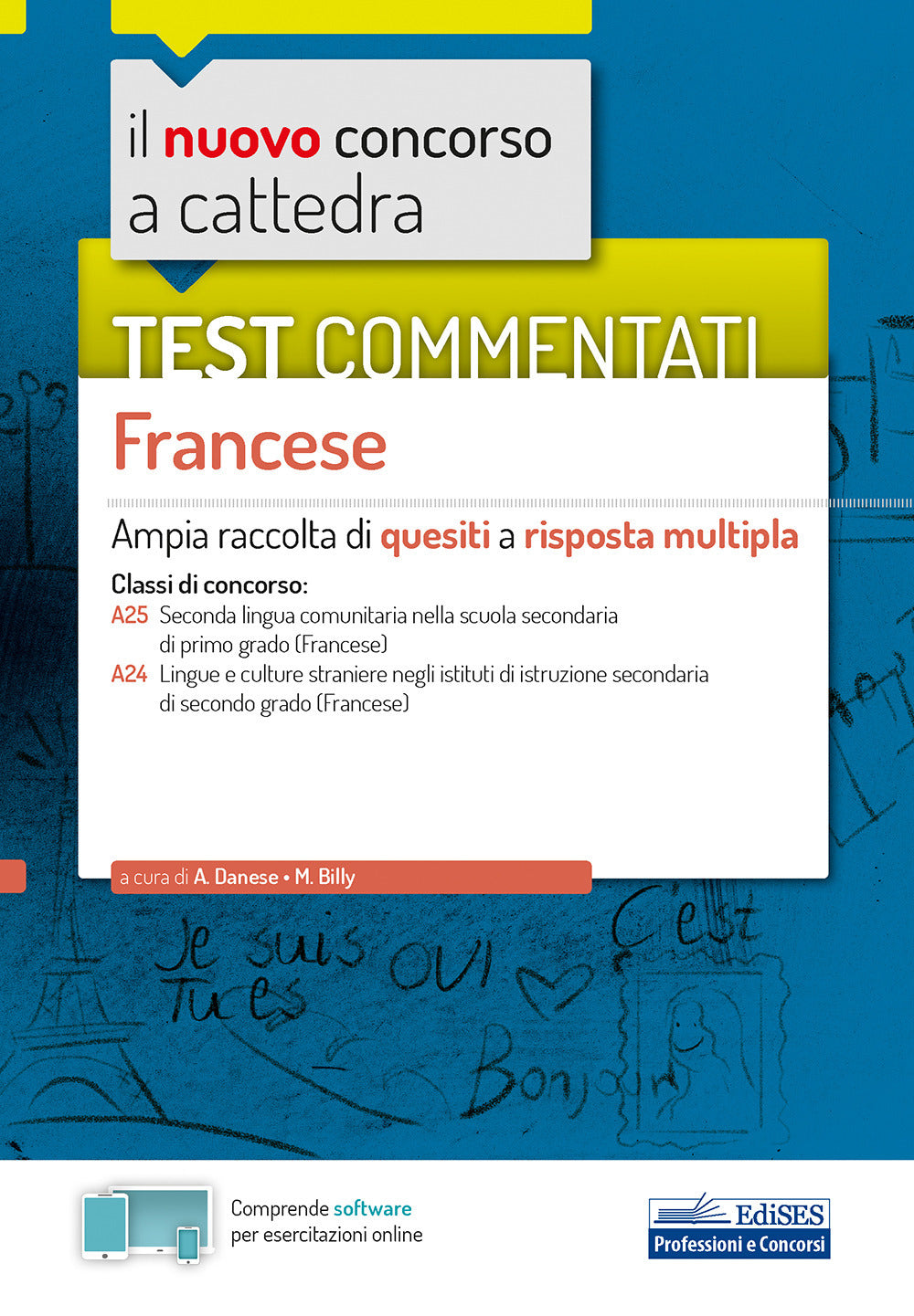 nuovo concorso a cattedra. Test commentati Francese. Ampia raccolta di quesiti a risposta multipla. Classi A25, A24. Con software di simulazione.