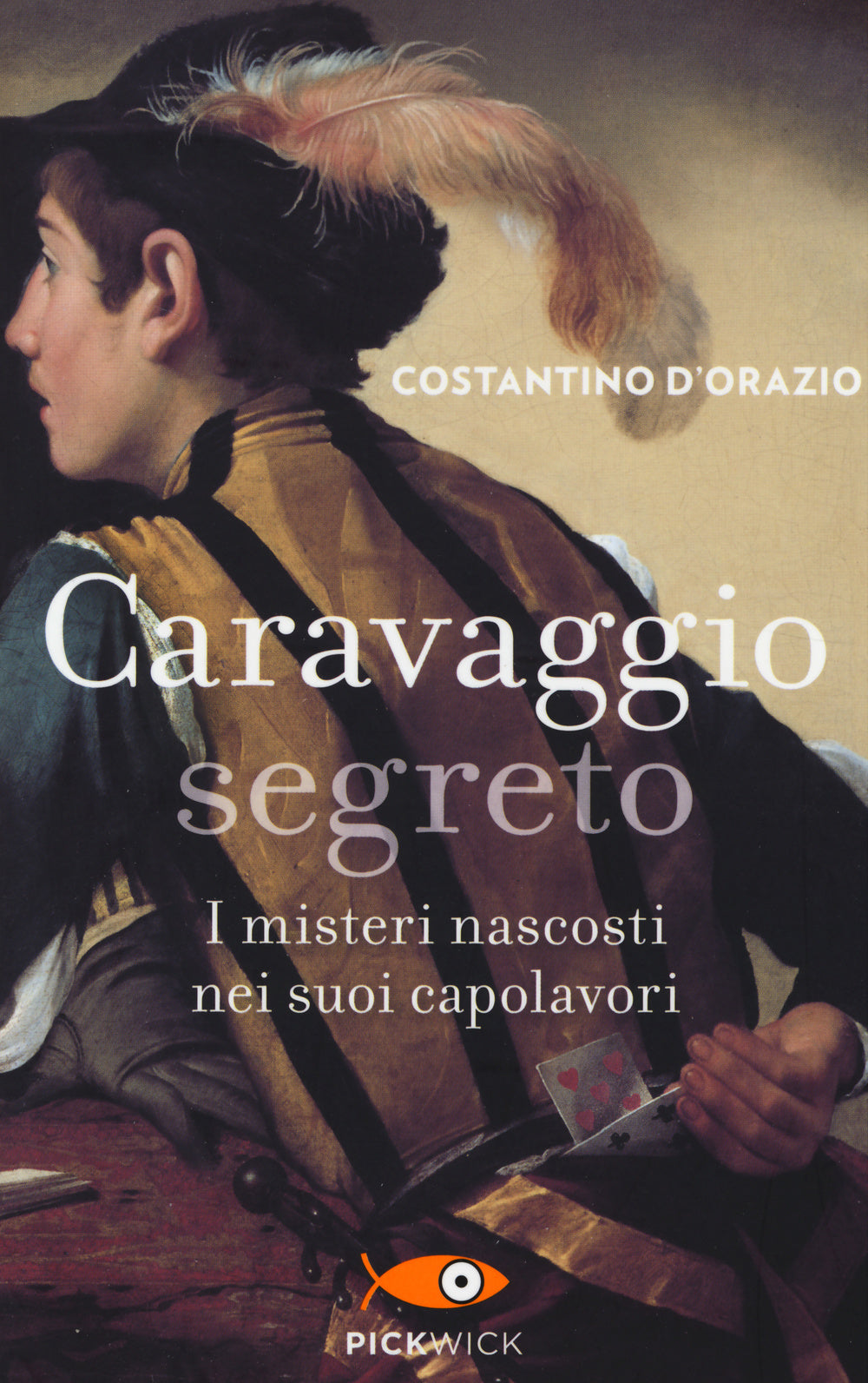 Caravaggio segreto. I misteri nascosti nei suoi capolavori.