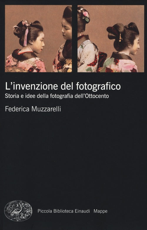 L'invenzione del fotografico. Storia e idee della fotografia dell'Ottocento.
