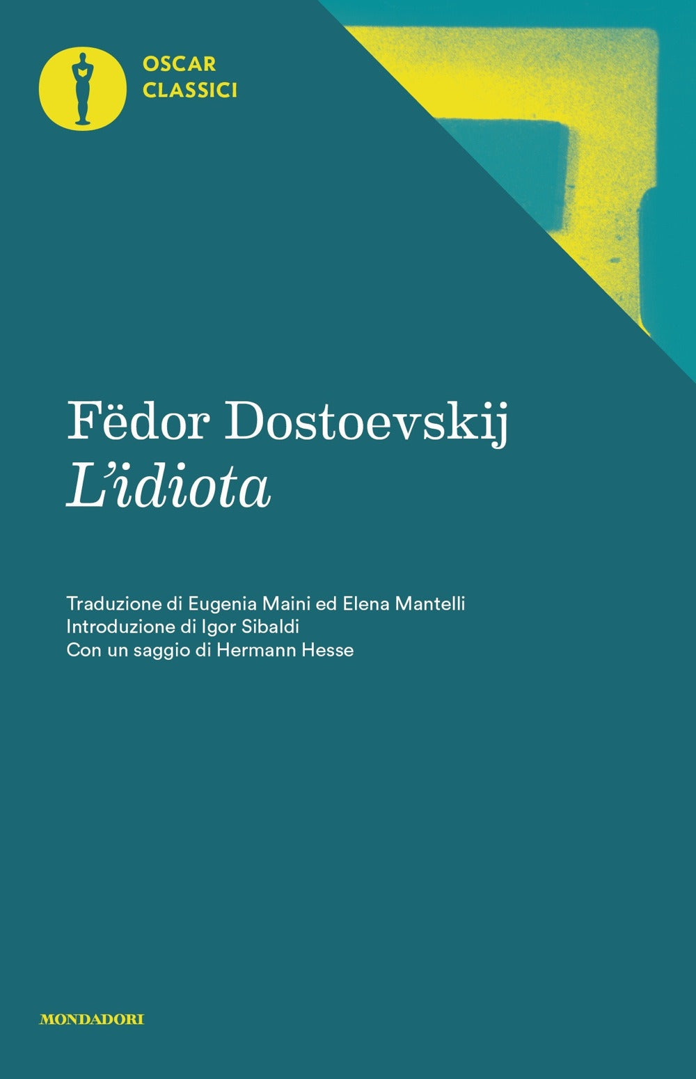 L'idiota.
