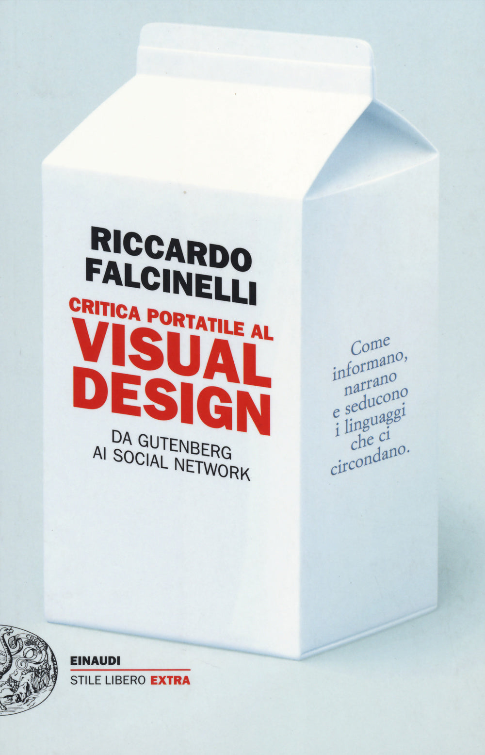 Critica portatile al visual design. Da Gutenberg ai social network. Ediz. illustrata.