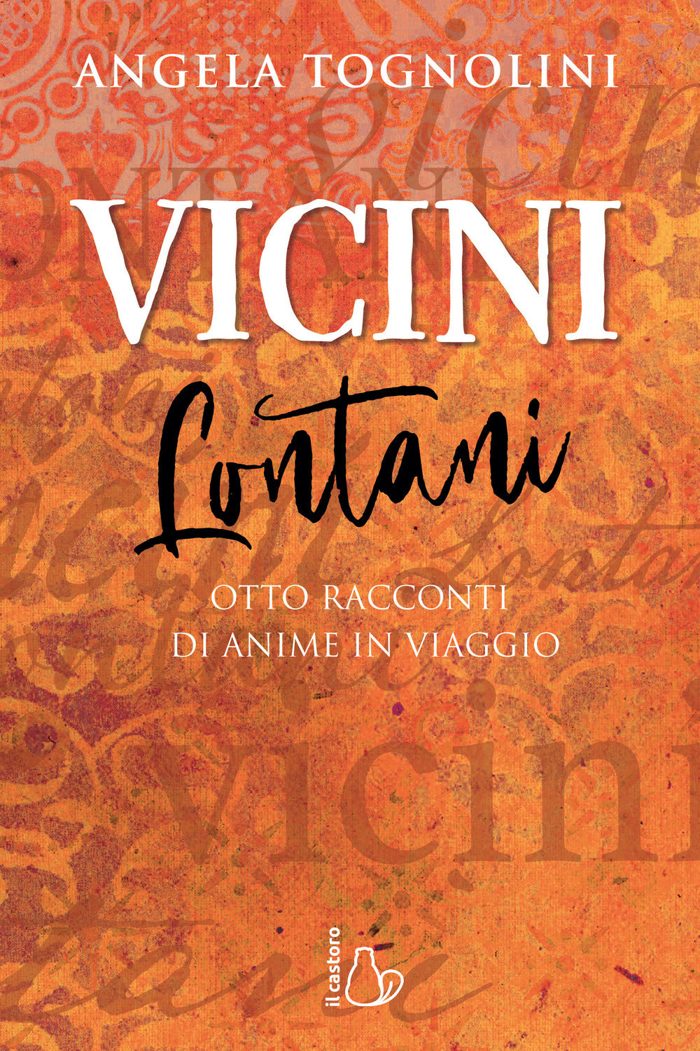 Vicini e lontani. Otto racconti di anime in viaggio.