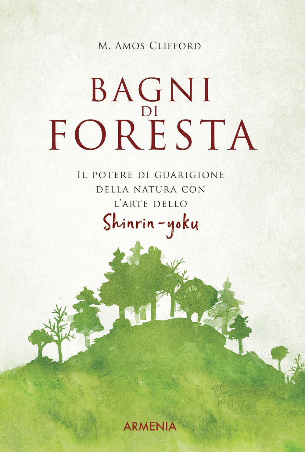 Bagni di foresta. Il potere di guarigione della natura con l'arte dello shirin-yoku.