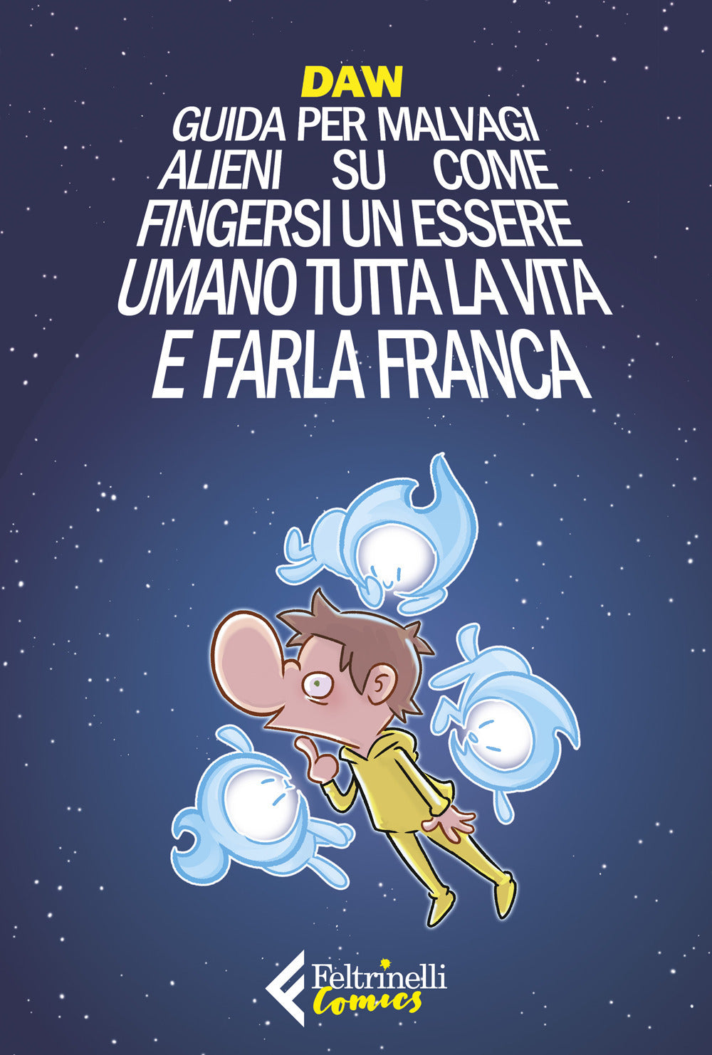 Guida per malvagi alieni su come fingersi un essere umano tutta la vita e farla franca.
