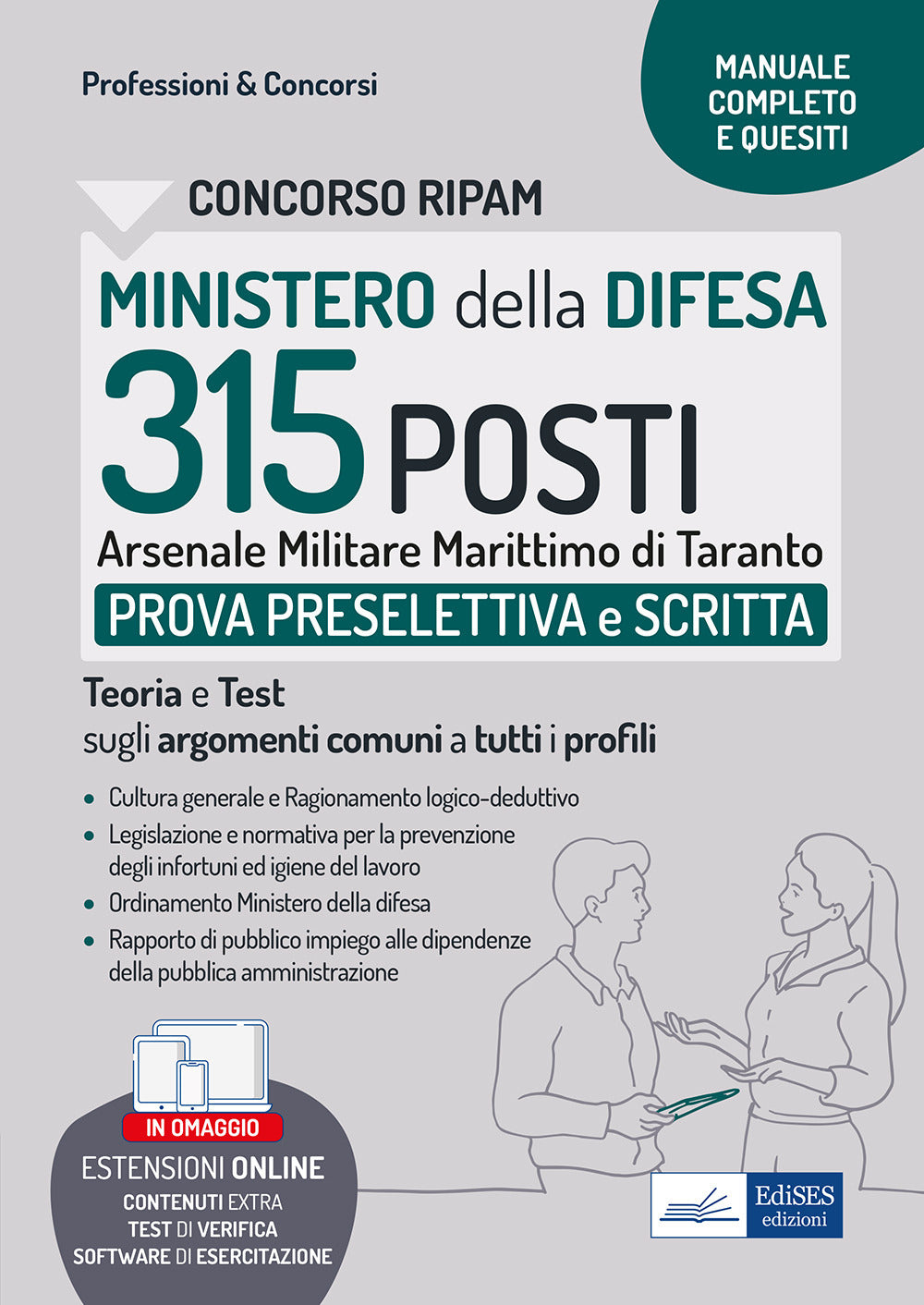 Concorso Ministero della Difesa. 315 posti Arsenale marittimo di Taranto. Prova preselettiva e scritta. Teoria e Test sugli argomenti comuni a tutti i profili. Con software di simulazione.