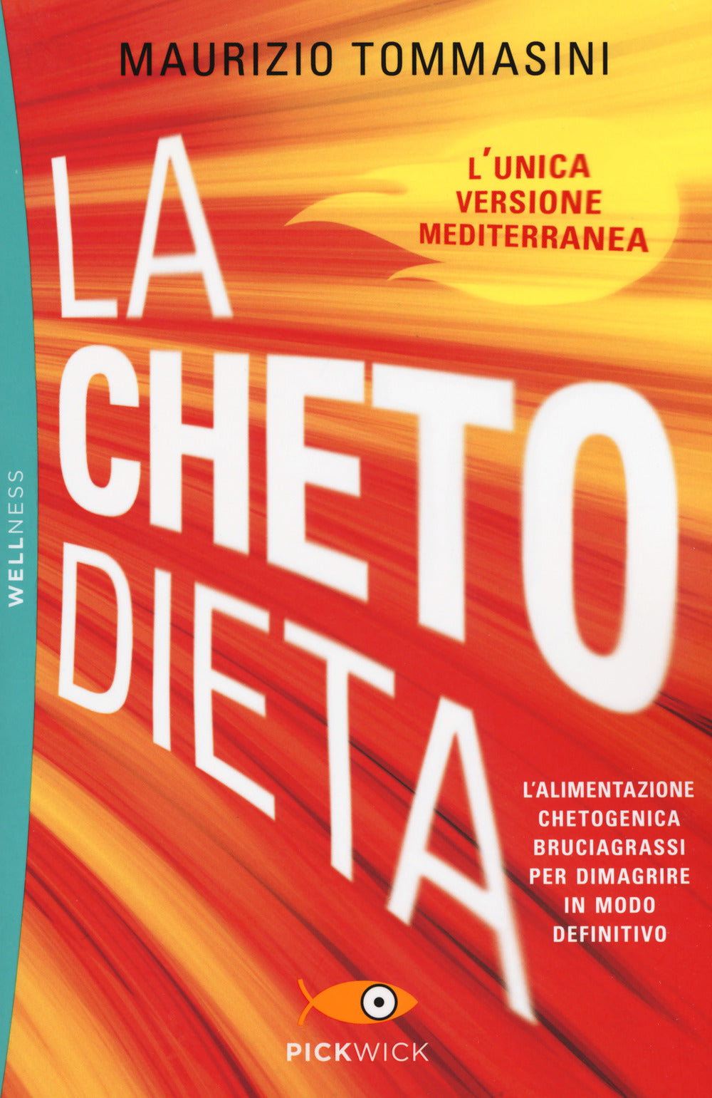 La chetodieta. L'alimentazione chetogenica bruciagrassi per dimagrire in modo definitivo.