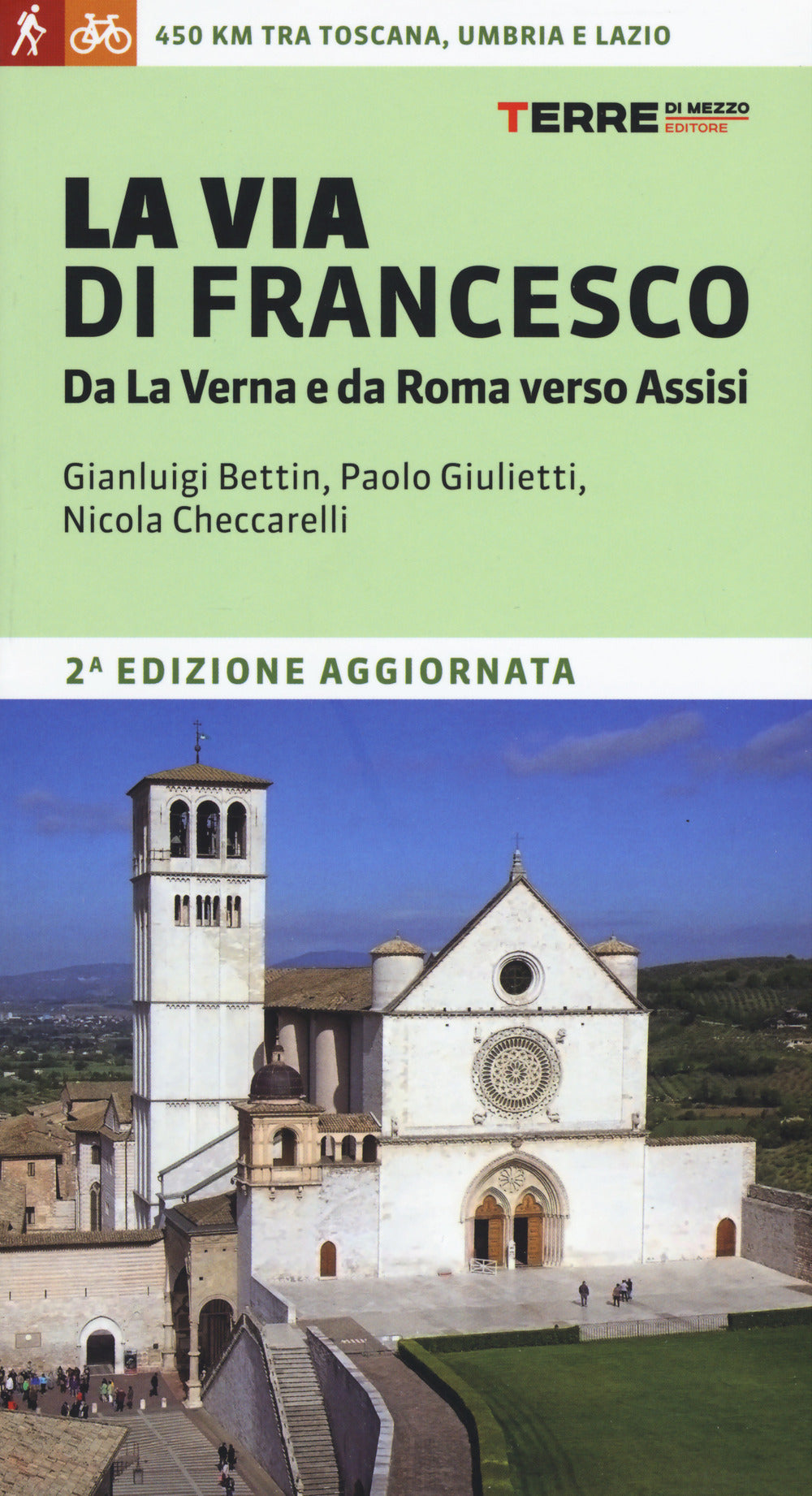 La via di Francesco. Da La Verna e da Roma verso Assisi.