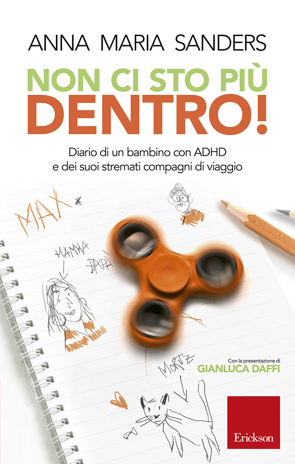 Non ci sto piu dentro! Diario di un bambino con ADHD e dei suoi stremati compagni di viaggio.