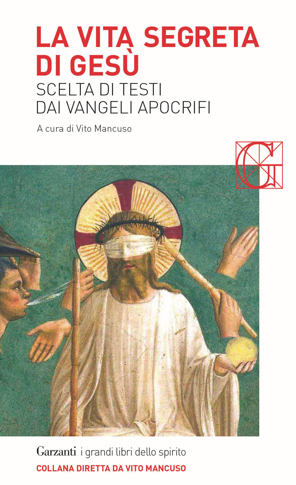 La vita segreta di Gesù. Scelta di testi dai Vangeli apocrifi.