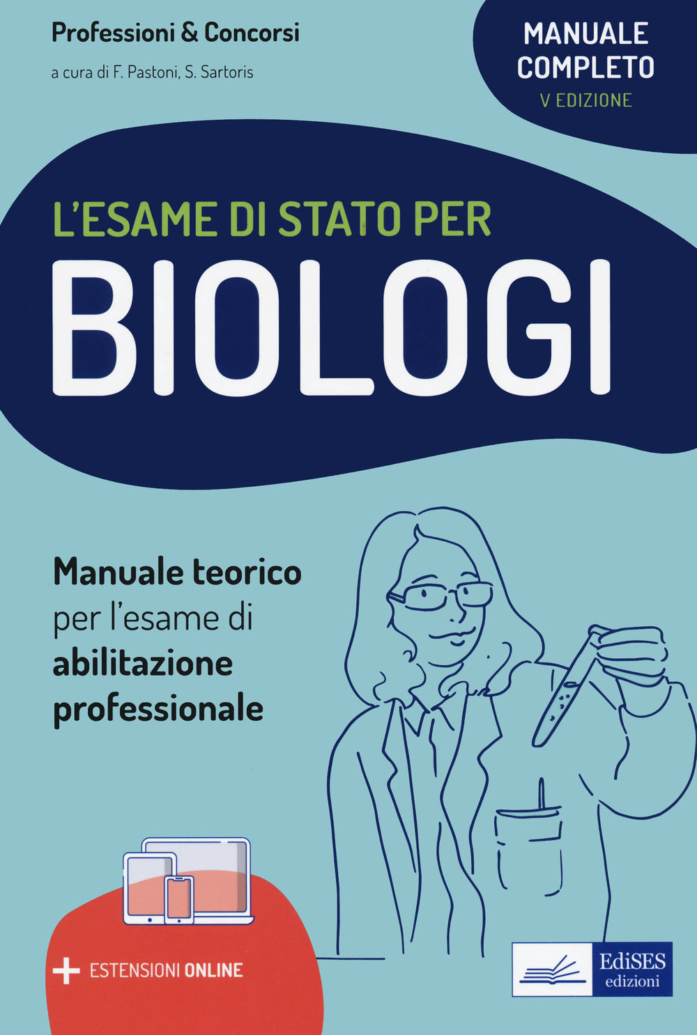Il manuale di preparazione per l'esame di Stato per biologi. Teoria per l'esame di abilitazione professionale. Con espansione online.