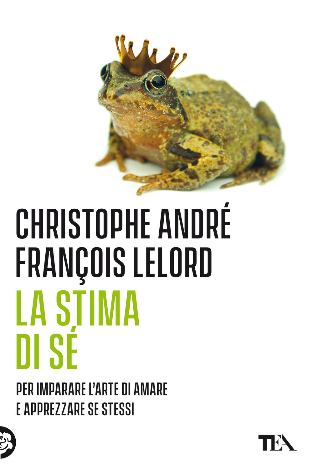 La stima di sé. Amarsi per vivere meglio in mezzo agli altri. Nuova ediz..