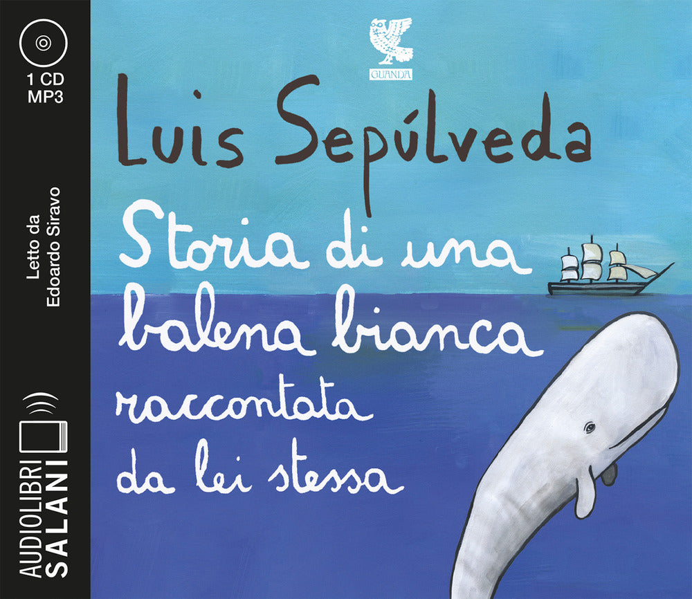 Storia di una balena bianca raccontata da lei stessa letto da Edoardo Siravo. Audiolibro. CD Audio formato MP3.