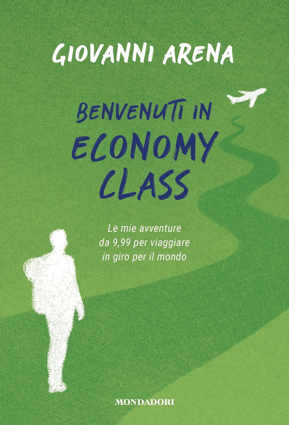 Benvenuti in economy class. Le mie avventure da 9,99 per viaggiare in giro per il mondo.