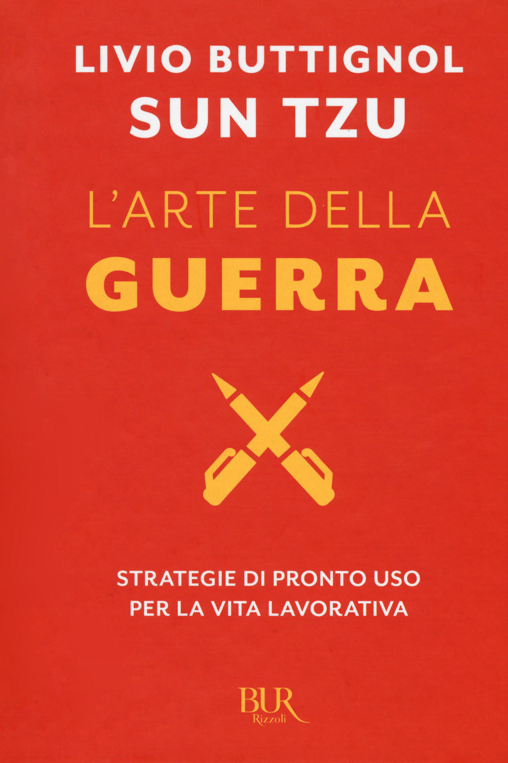 Sun Tzu. L'arte della guerra. Strategie di pronto uso per la vita lavorativa.