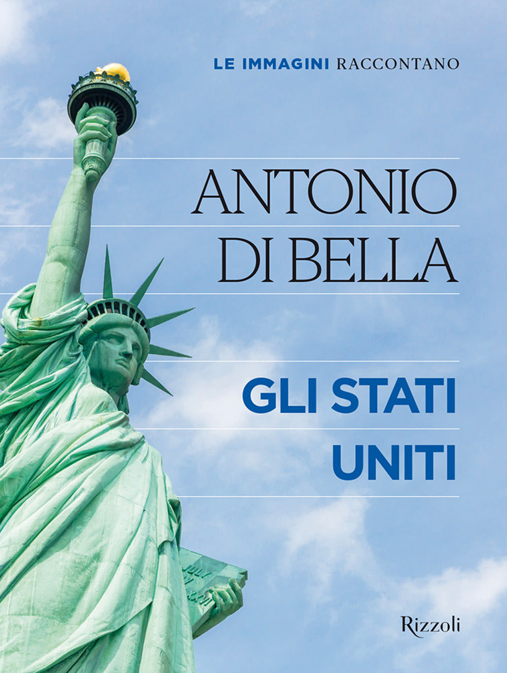 Le immagini raccontano. Gli Stati Uniti. Ediz. a colori