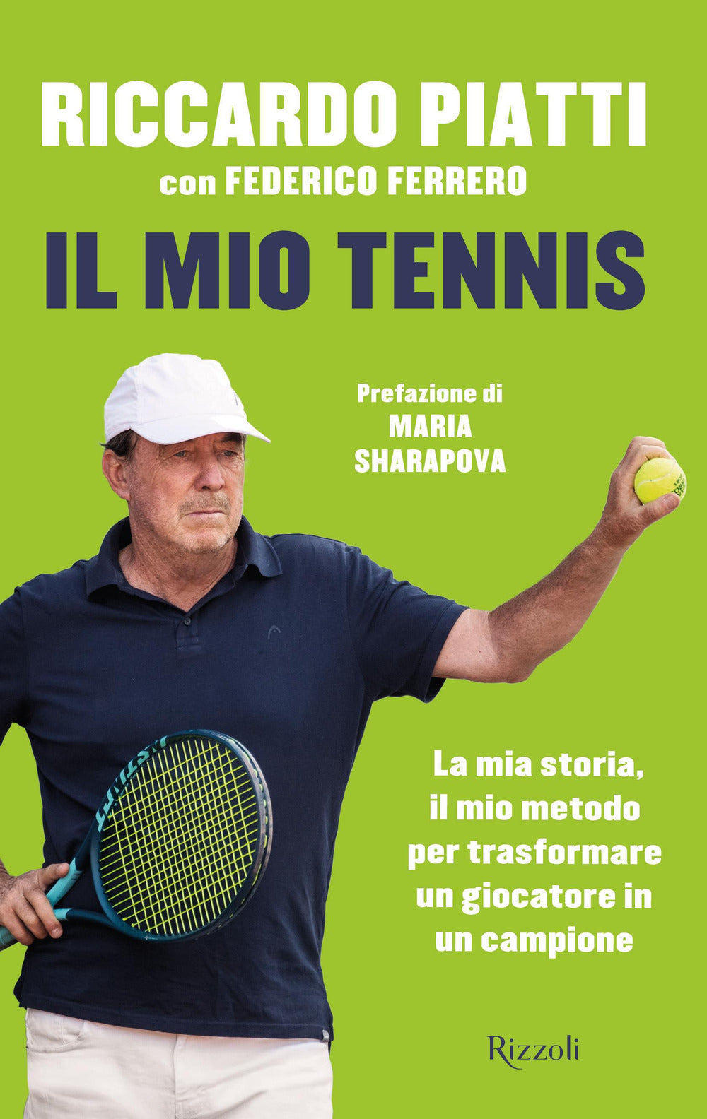 Il mio tennis. La mia storia, il mio metodo per trasformare un giocatore in un campione.
