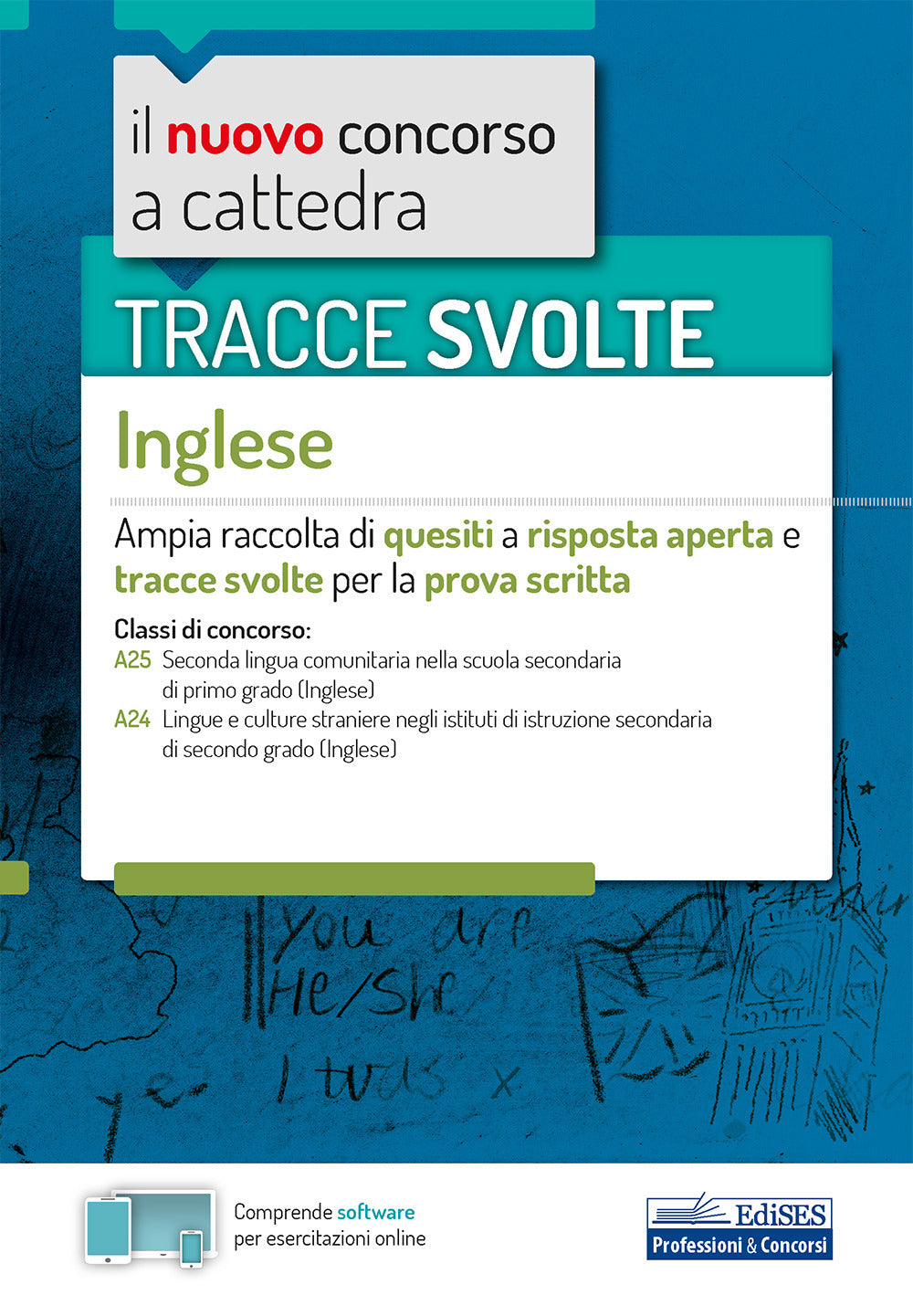 Tracce svolte di inglese. Per le classi: A25 Lingua inglese nella scuola secondaria di primo grado; A24 Lingue e culture straniere negli istituti di istruzione secondaria di secondo grado. Con software di simulazione.