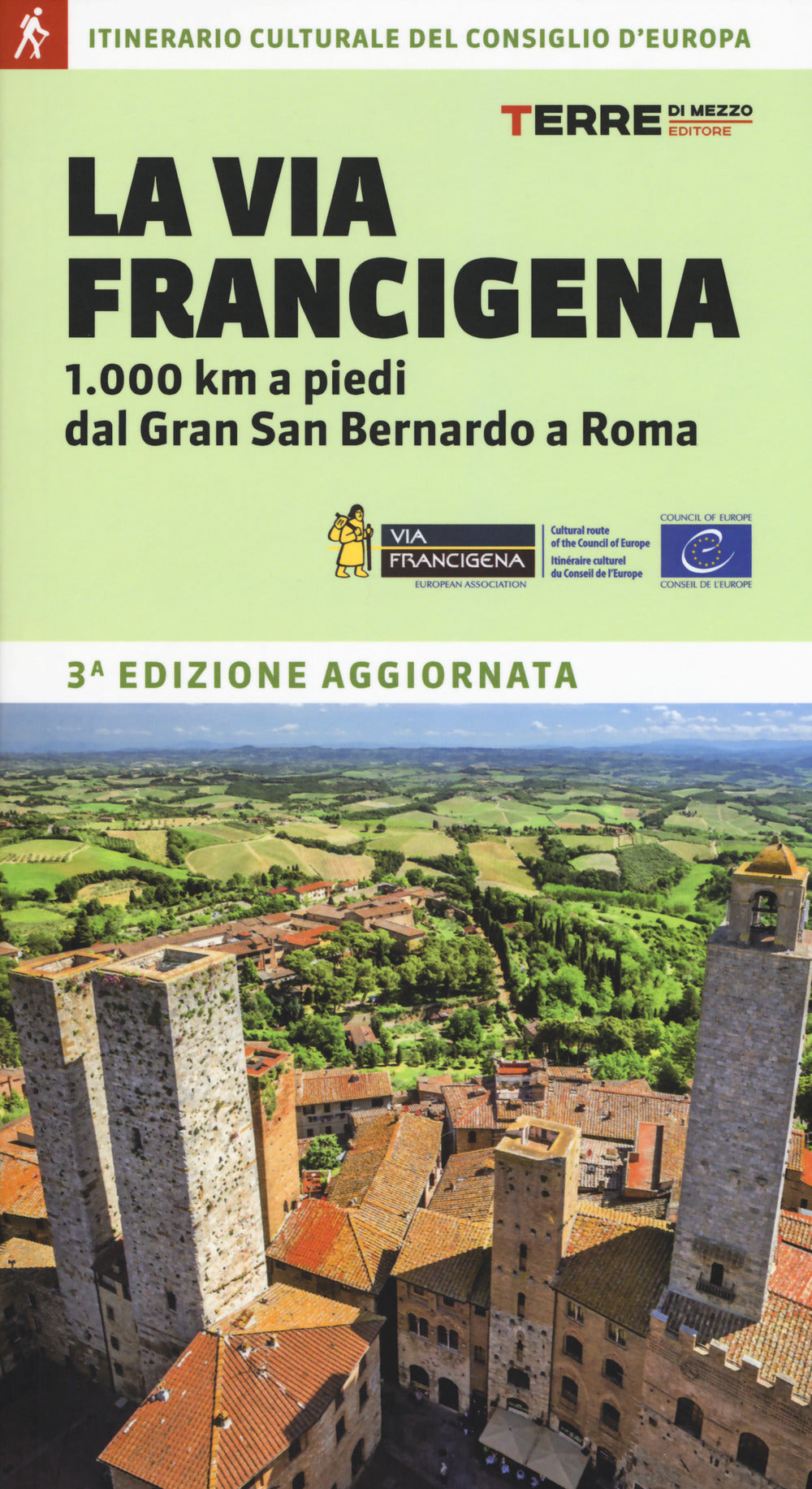 La via Francigena. 1.000 km a piedi dal Gran San Bernardo a Roma.