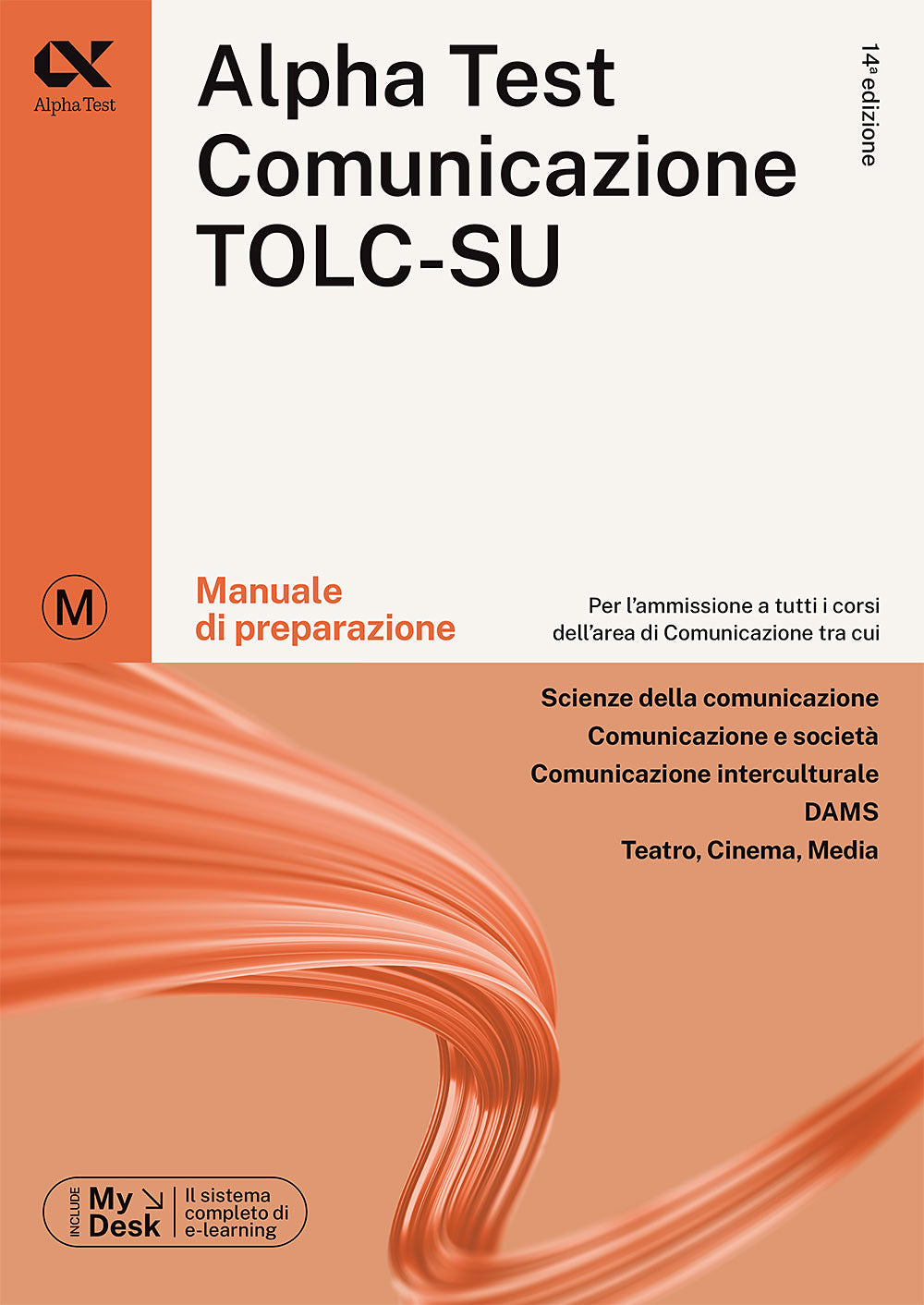 Alpha Test. Comunicazione. Manuale di preparazione. Per l'ammissione a tutti i corsi dell'area di Comunicazione tra cui Scienze della Comunicazione, Comunicazione e Società, Comunicazione Interculturale, DAMS, Teatro Cinema Media. Ediz. MyDesk. Con Conte