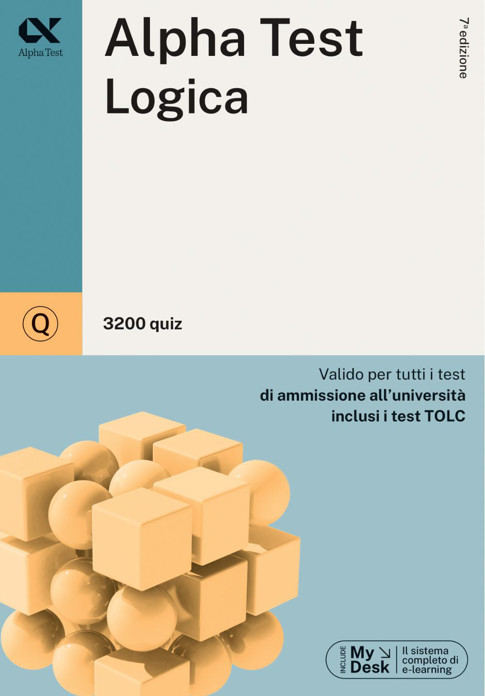 Alpha Test. Logica. 3200 quiz. Valido per tutti i test di ammissione all'università inclusi i test TOLC. Ediz. MyDesk. Con Contenuto digitale per download e accesso online