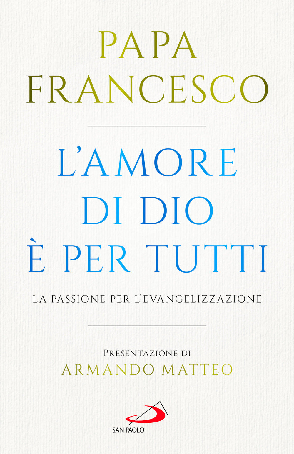 L'amore di Dio è per tutti. La passione per l'evangelizzazione