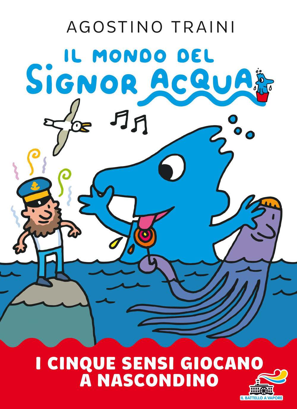 I cinque sensi giocano a nascondino. Il mondo del signor Acqua. Ediz. a colori.