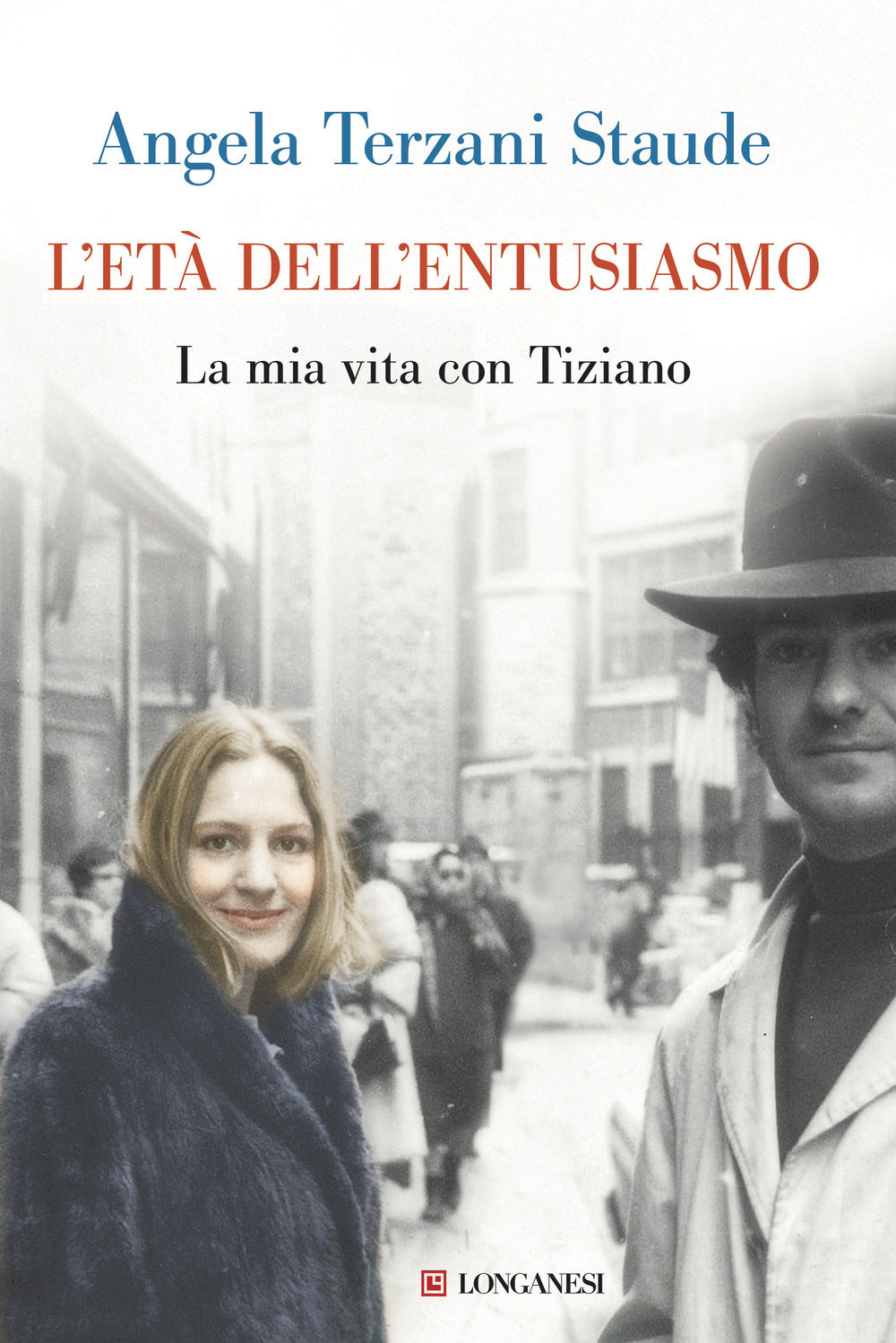 L'età dell'entusiasmo. La mia vita con Tiziano.