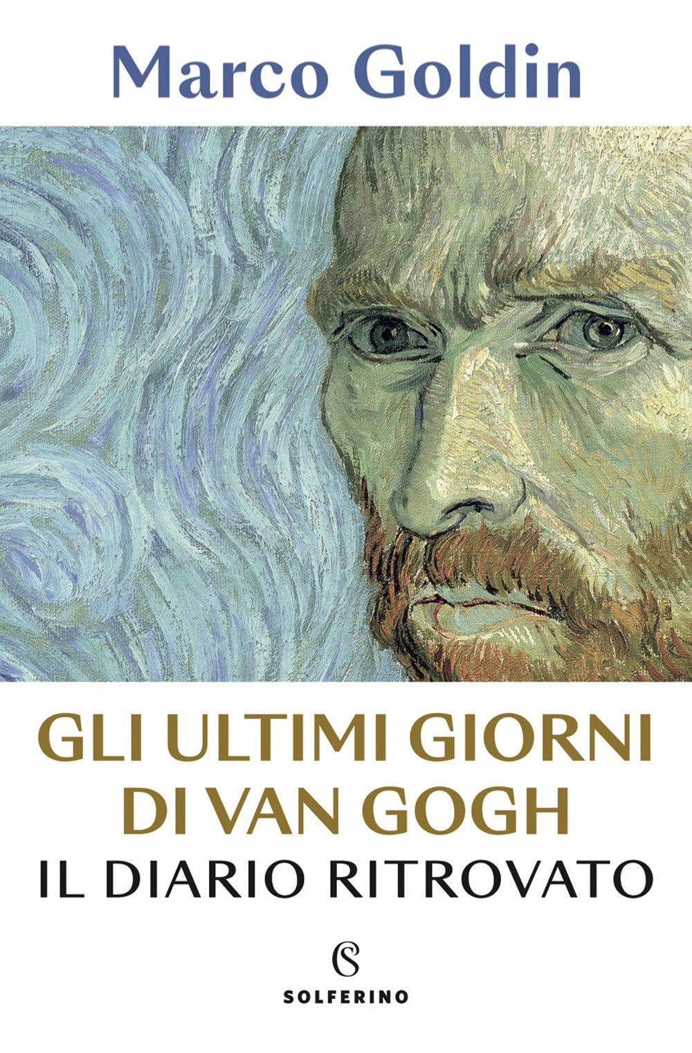 Gli ultimi giorni di Van Gogh. Il diario ritrovato.