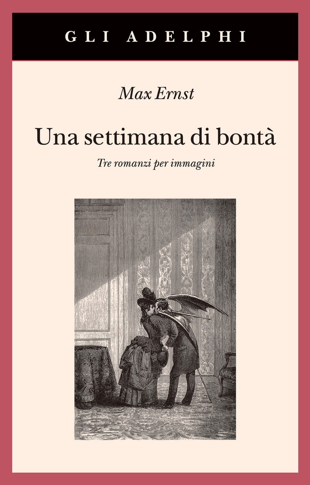 Una settimana di bontà. Tre romanzi per immagini. Ediz. illustrata.