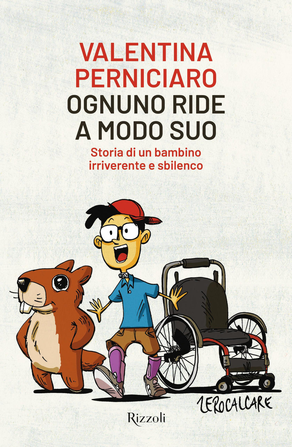 Ognuno ride a modo suo. Storia di un bambino irriverente e sbilenco.