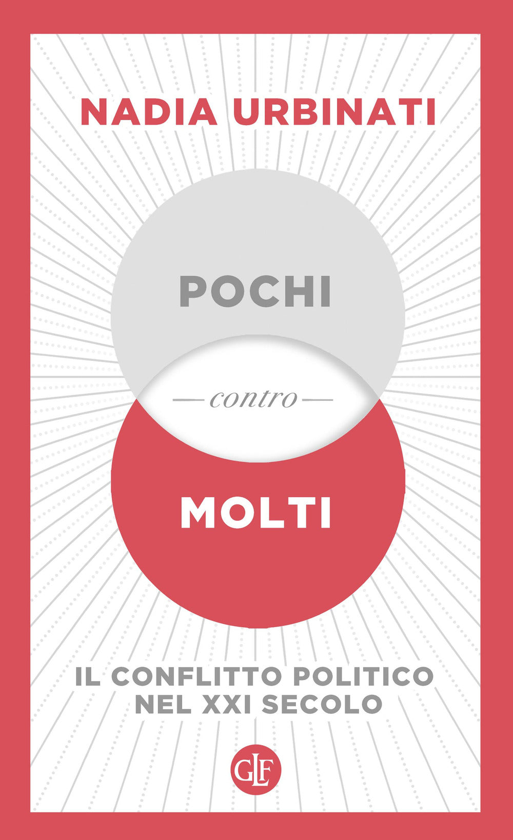 Pochi contro molti. Il conflitto politico nel XXI secolo.