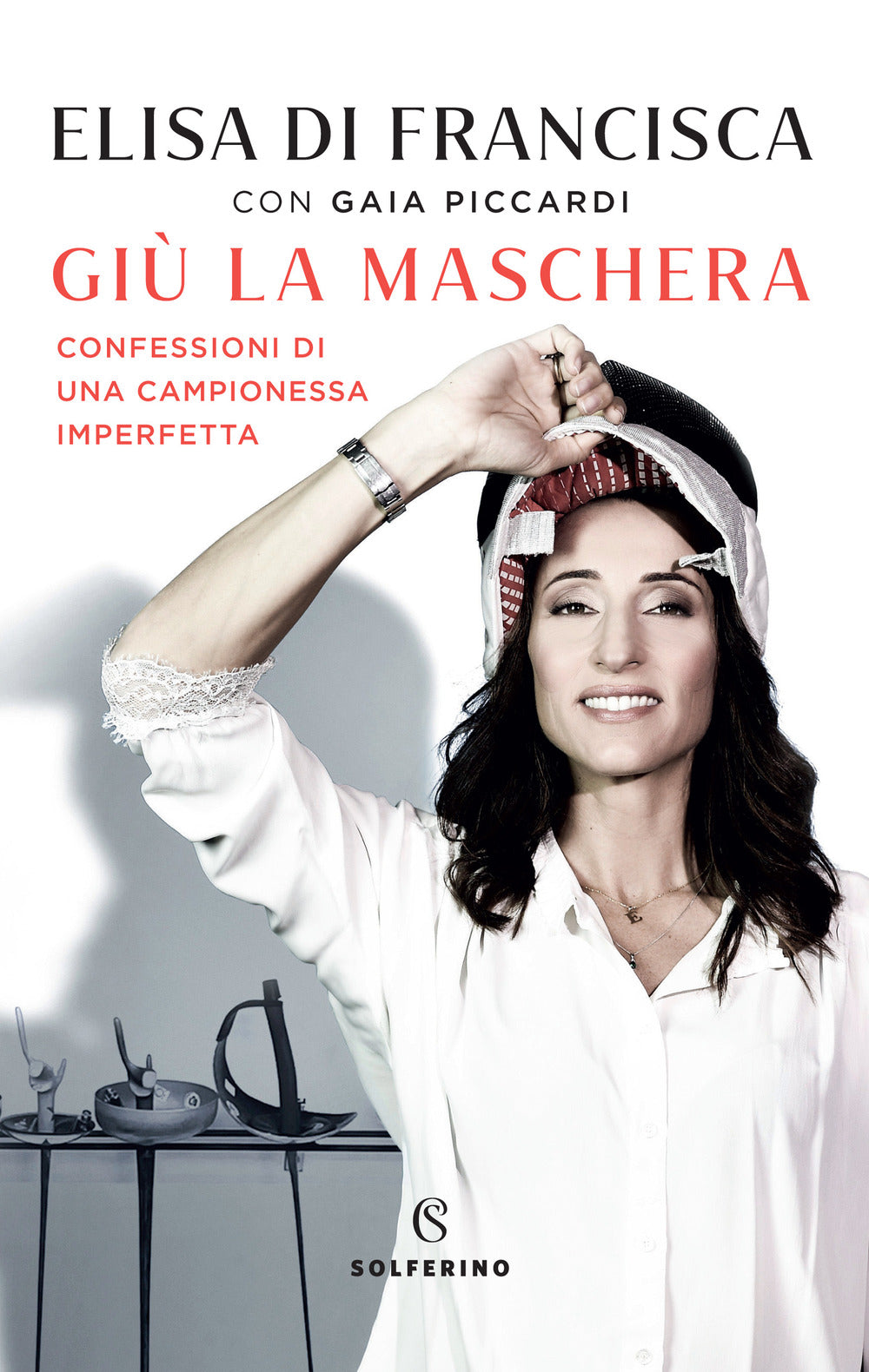 Giù la maschera. Confessioni di una campionessa imperfetta.