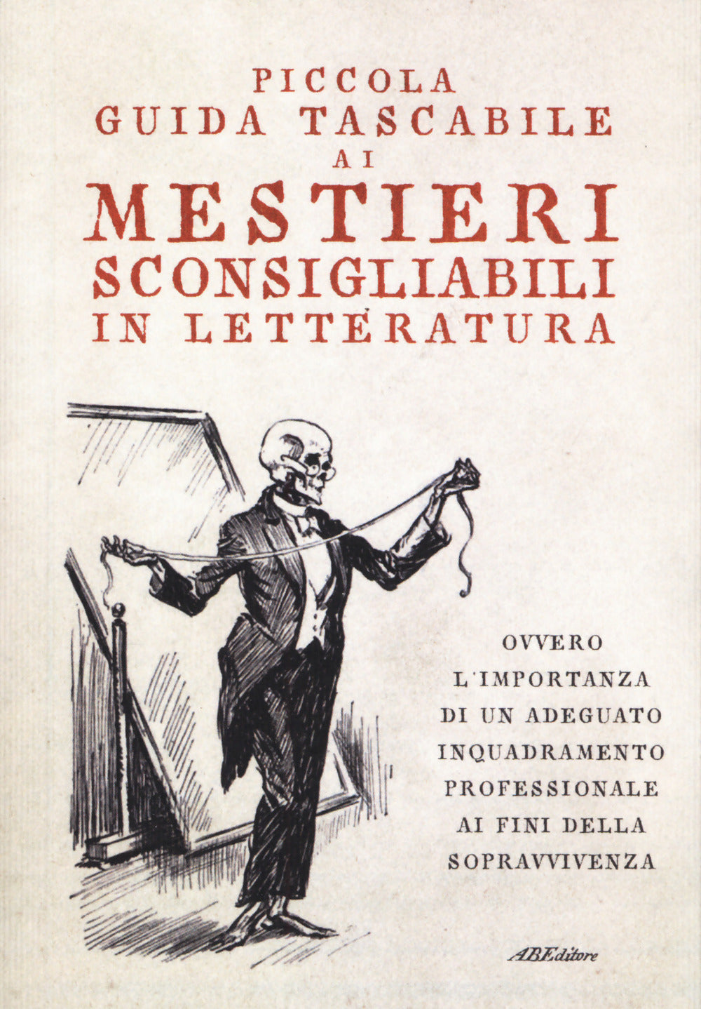 Piccola guida tascabile ai mestieri sconsigliabili in letteratura.