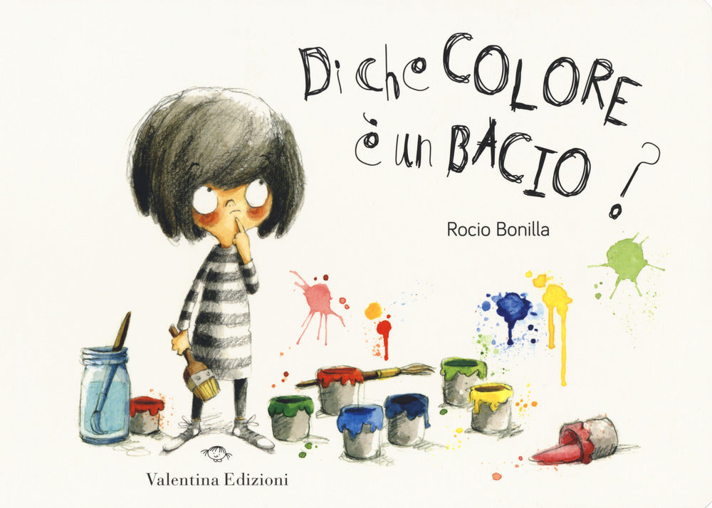 Di che colore è un bacio? Ediz. a colori.