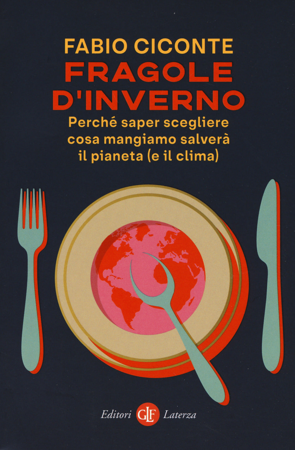 Fragole d'inverno. Perché saper scegliere cosa mangiamo salverà il pianeta (e il clima).
