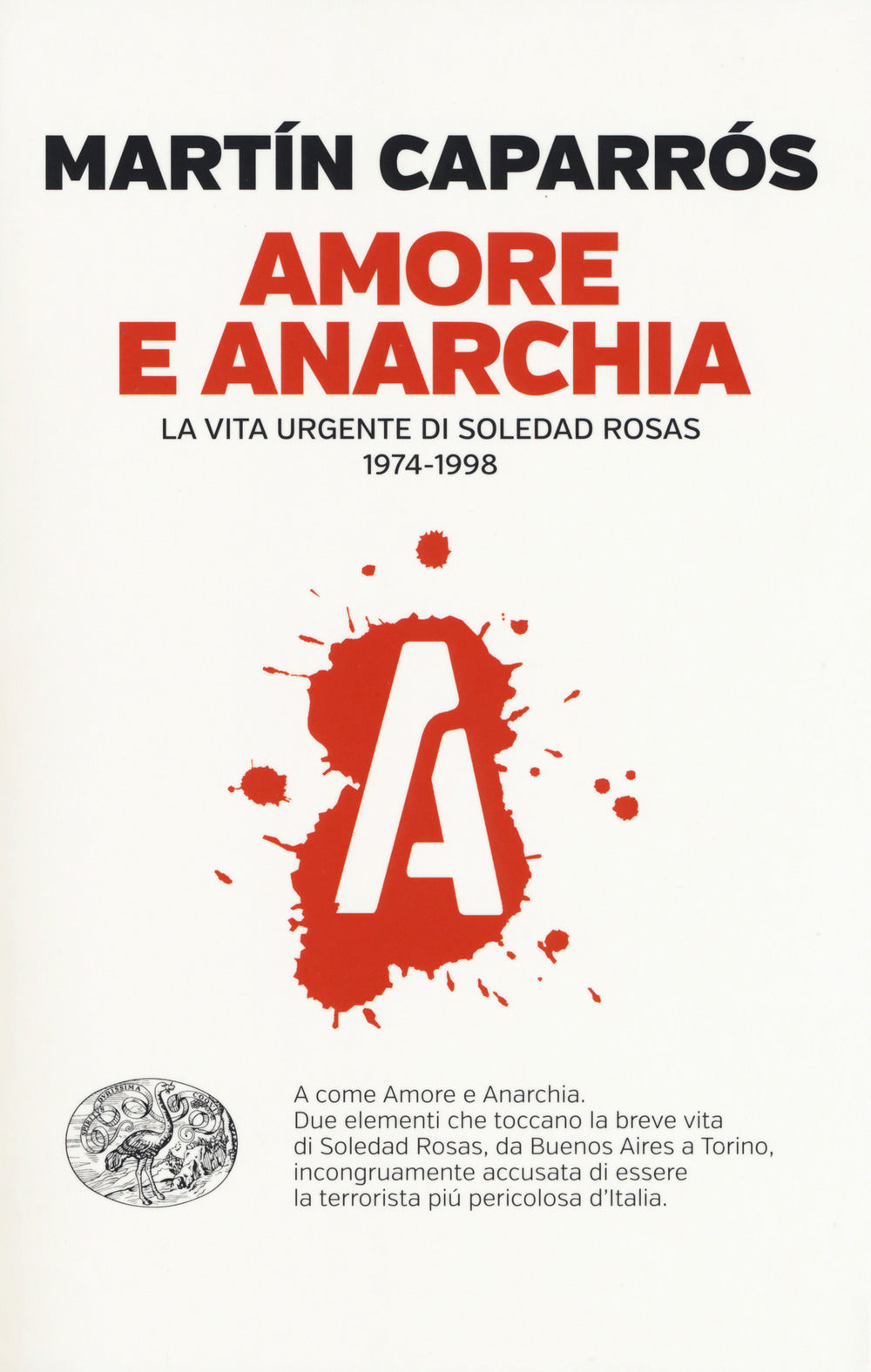 Amore e anarchia. La vita urgente di Soledad Rosas 1974-1998.