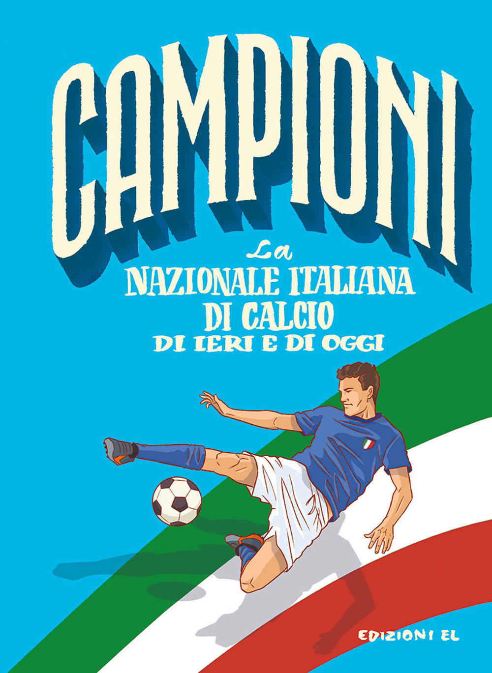 La nazionale italiana di ieri e di oggi.