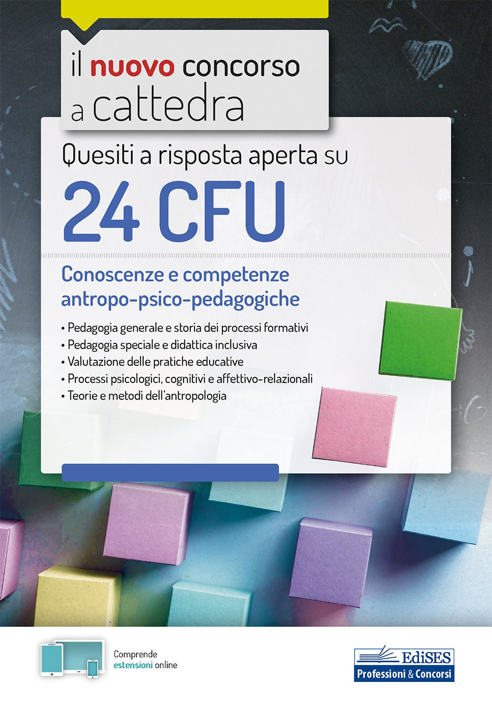 Quesiti a risposta aperta su 24 CFU. Conoscenze e competenze antropo-psico-pedagogiche. Con estensioni online.