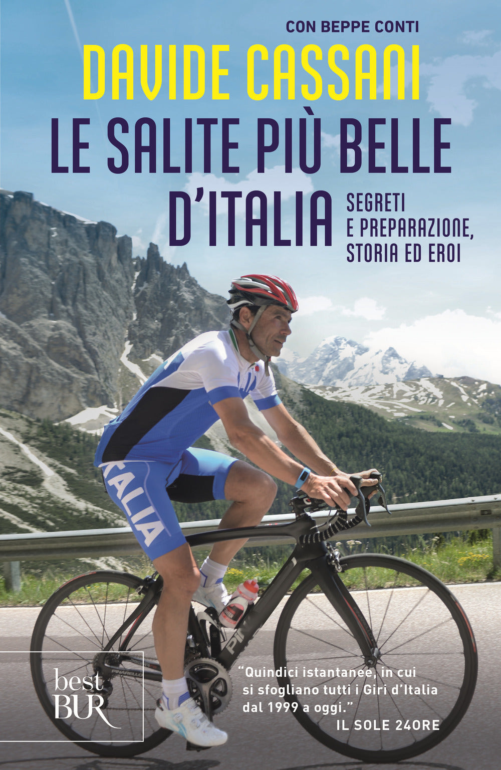 Le salite più belle d'Italia. Segreti e preparazione, storia ed eroi.