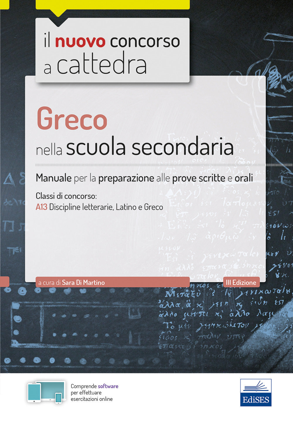 CC 4/23 Greco nella scuola secondaria. Manuale per la preparazione alle prove scritte e orali per la classe A13, A052. Con software di simulazione.