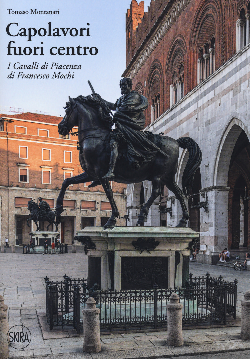 Capolavori fuori centro. I Cavalli di Piacenza di Francesco Mochi.