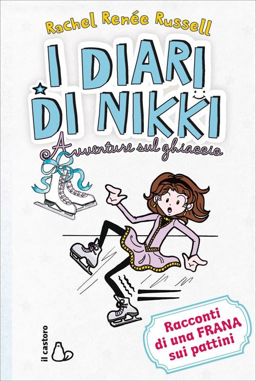 Avventure sul ghiaccio. I diari di Nikki. Ediz. illustrata.